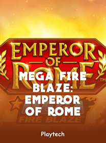 Game Mega Fire Blaze Emperor of Rome Terpercaya dengan Fitur Terbaik